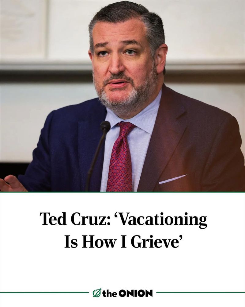 Ted Cruz: ‘Vacationing Is How I Grieve’
