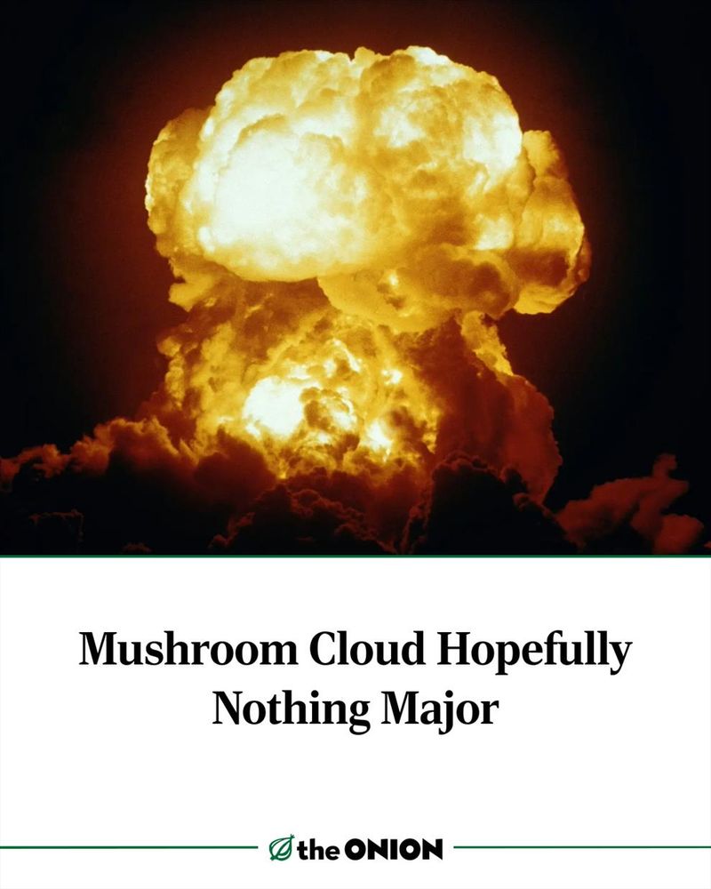 Mushroom Cloud Hopefully Nothing Major
