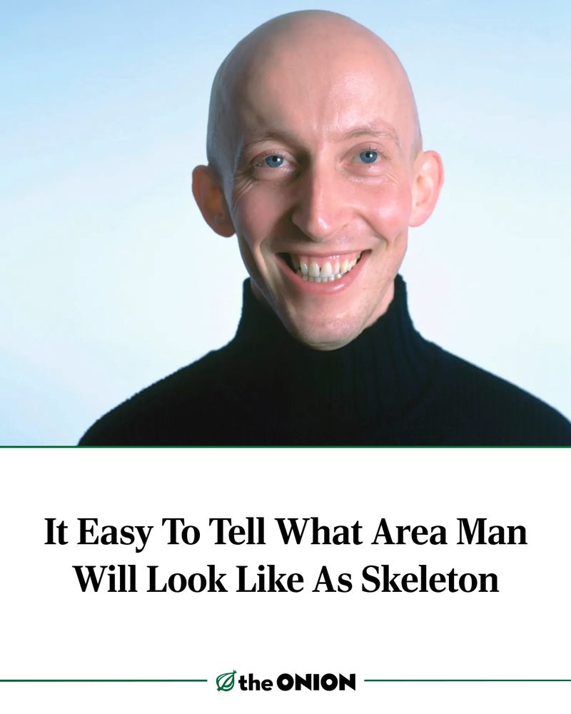 It Easy To Tell What Area Man Will Look Like As Skeleton
