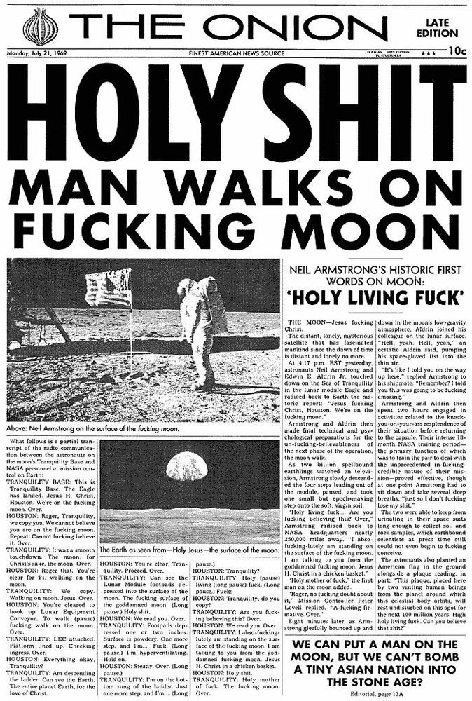 The front page of The Onion newspaper from July 20, 1969, that reads "HOLY SHIT, MAN WALKS ON FUCKING MOON"