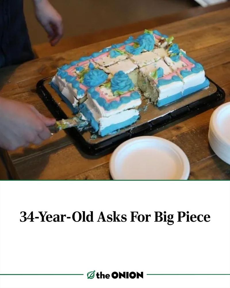 34-Year-Old Asks For Big Piece