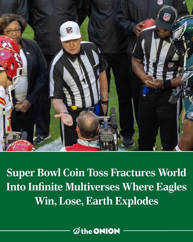 Super Bowl Coin Toss Fractures World Into Infinite Multiverses Where Eagles Win, Lose, Earth Explodes	
