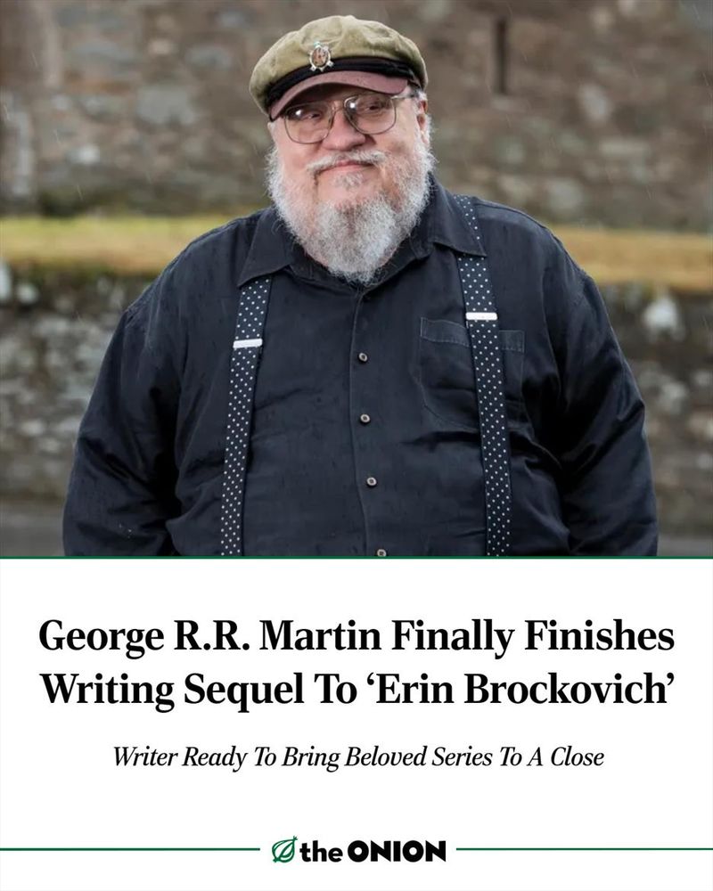 George R.R. Martin Finally Finishes Writing Sequel To ‘Erin Brockovich’