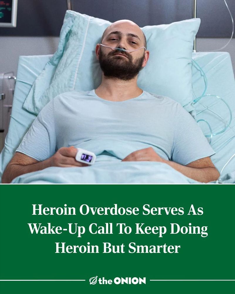 Heroin Overdose Serves As Wake-Up Call To Keep Doing Heroin But Smarter