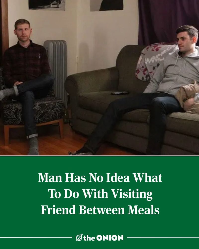 Man Has No Idea What To Do With Visiting Friend Between Meals 