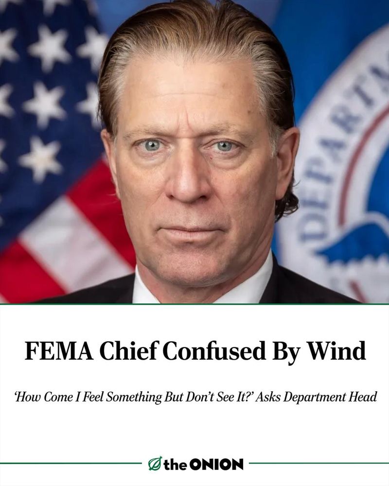 FEMA Chief Confused By Wind

‘How Come I Feel Something But Don’t See It?’ Asks Department Head