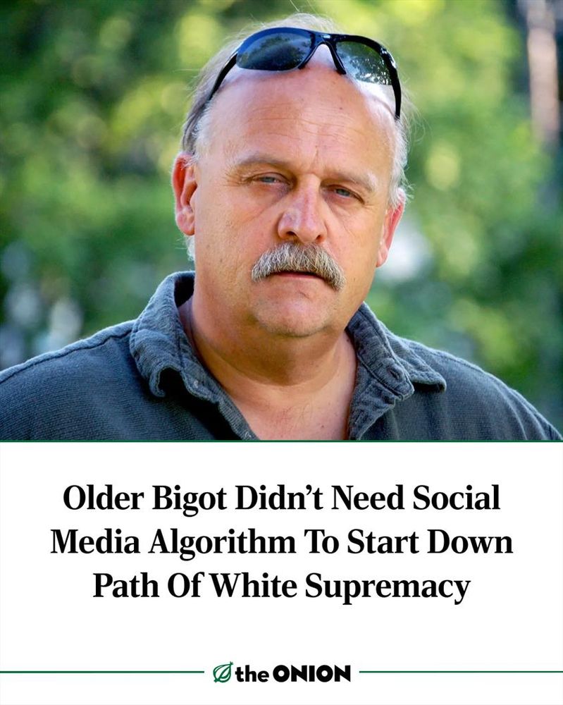 Older Bigot Didn’t Need Social Media Algorithm To Start Down Path Of White Supremacy