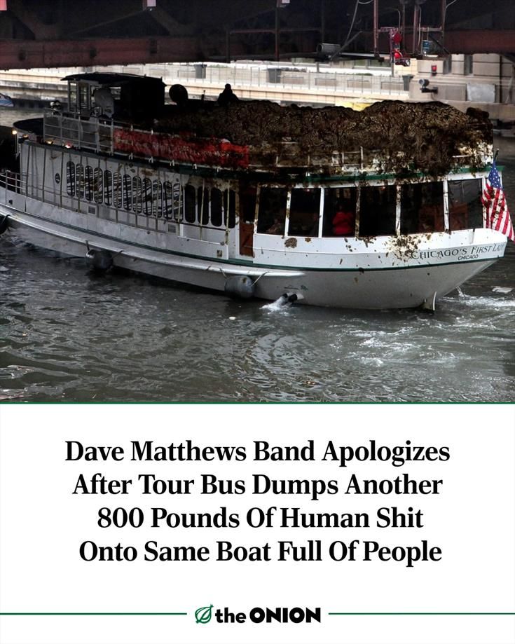 Dave Matthews Band Apologizes After Tour Bus Dumps Another 800 Pounds Of Human Shit Onto Same Boat Full Of People 