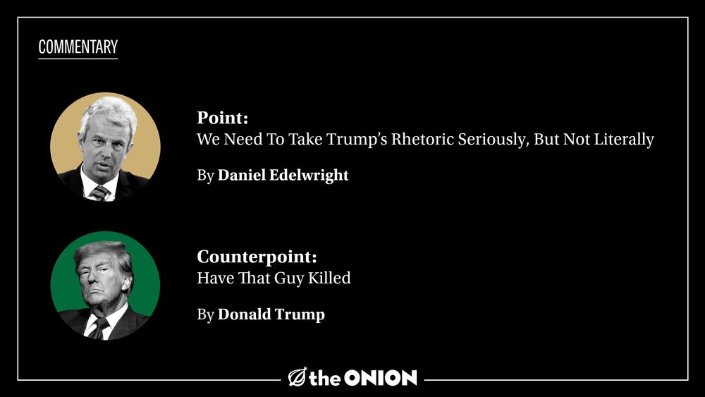 We Need To Take Trump’s Rhetoric Seriously, But Not Literally vs. Have That Guy Killed