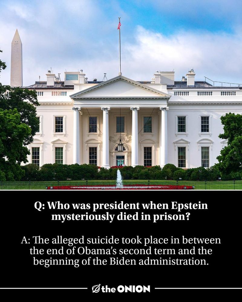 Q: Who was president when Epstein mysteriously died in prison?

A: The alleged suicide took place in between the end of Obama’s second term and the beginning of the Biden administration.