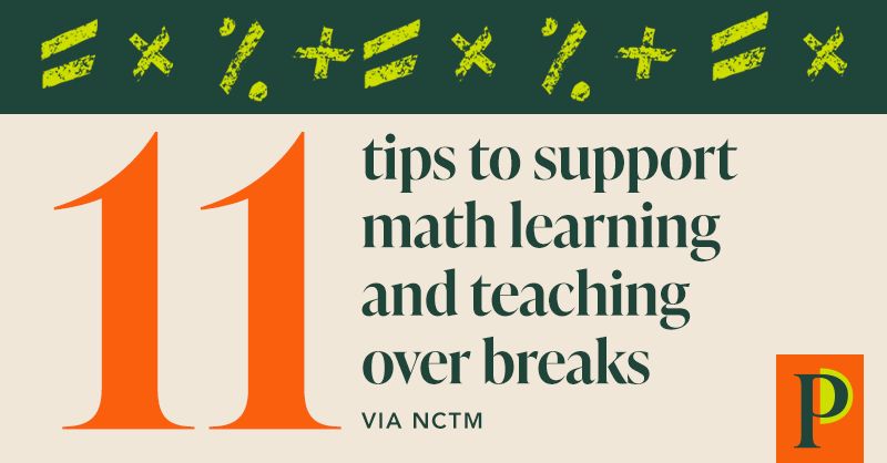 11 tips to support math learning and teaching over breaks via NCTM