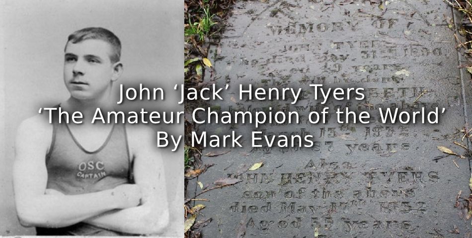 Title banner for the article John 'Jack' Henry Tyers, The Amateur Champion of the World with a black and white image of the swimmer Tyers and his gravestone 