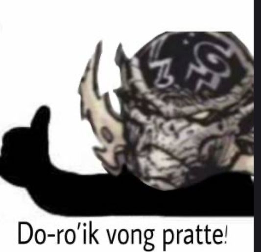 a Yuuzhan Vong giving a thumbs up and saying "Do-ro'ik vong pratte!"