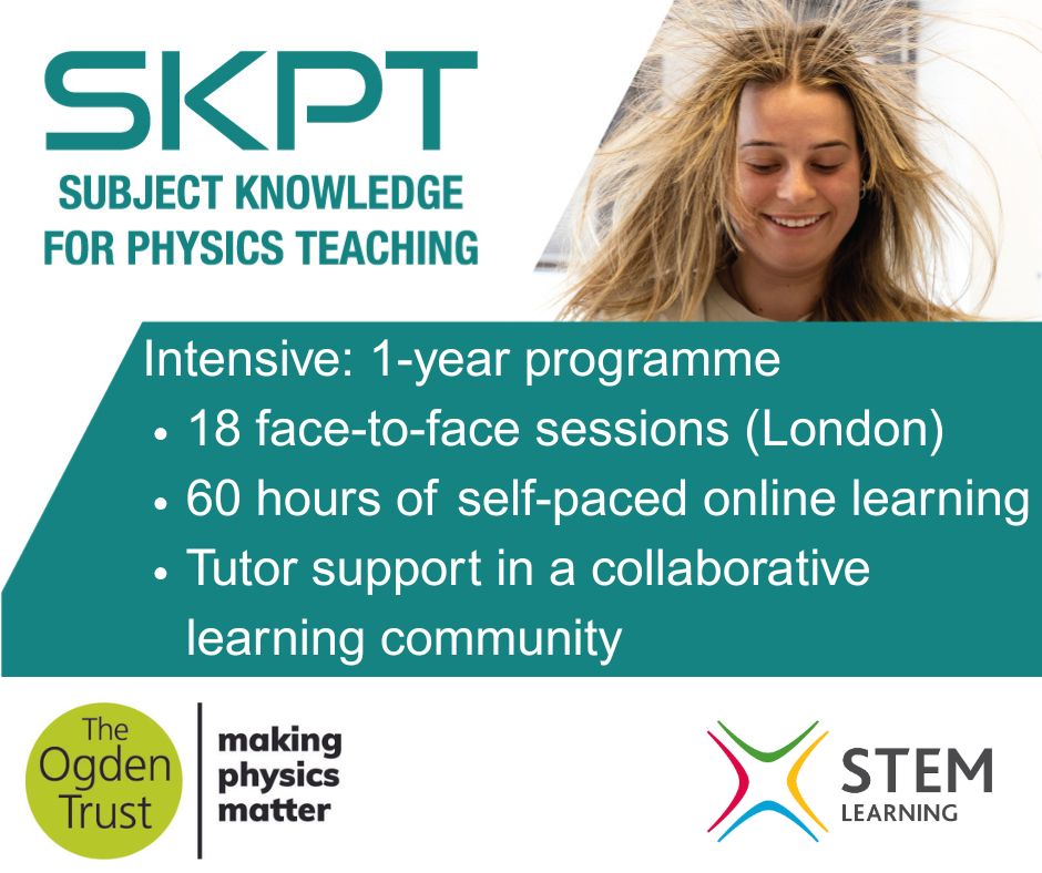 Subject knowledge for physics teaching intensive 1-year programmes, 10 face-to-face sessions (London) 60 hours of self-paced online learning, tutor support in a collaborative learning community