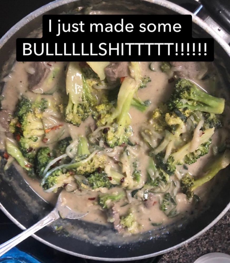 "I just made some
BULLLLLLSHITTTTT!!!!!!"