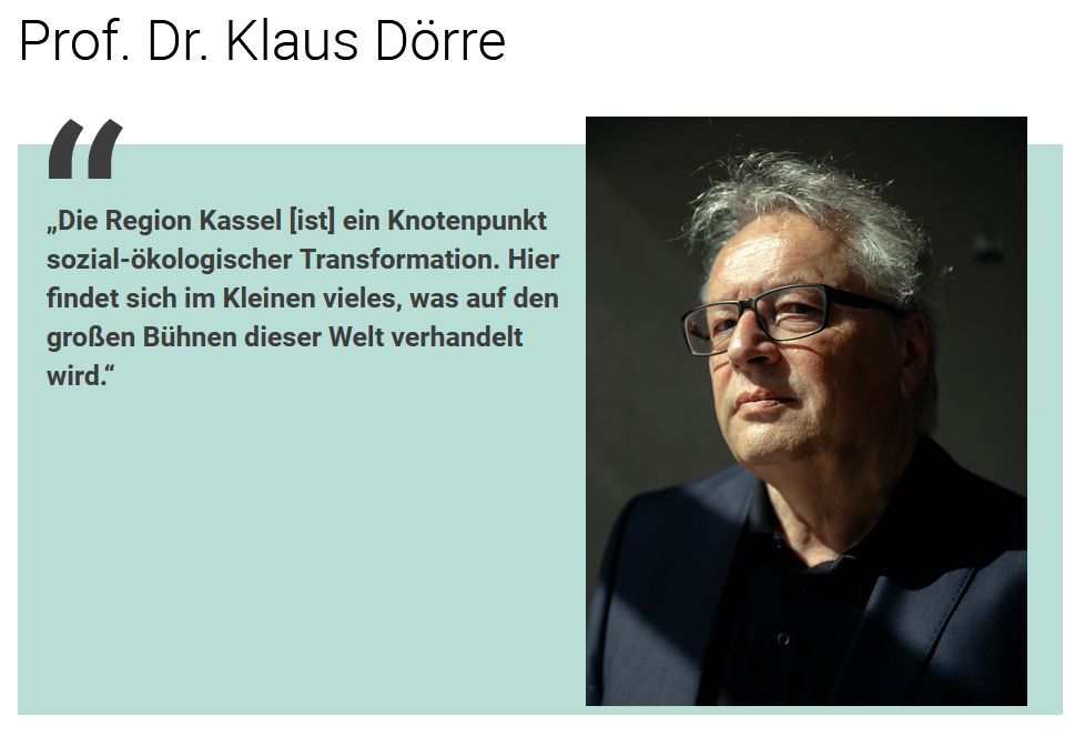 Portrait Hr. Dörre mit Zitat: "Die Region Kassel [ist] ein Knotenpunkt sozial-ökologischer Transformation. Hier findet sich im Kleinen vieles, was auf den großen Bühnen dieser Welt verhandelt wird."