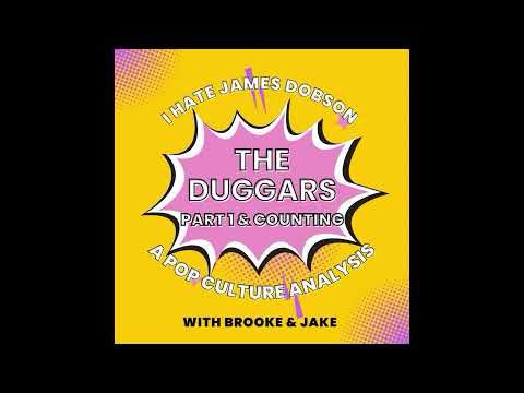 Episode 35: The Duggars Part 1 (& Counting) - A Pop Culture Analysis