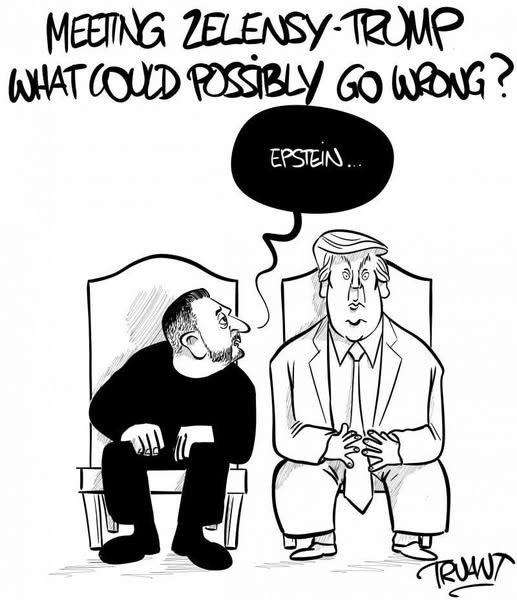 Zelensky is sitting beside a haggard looking Trump and has one word to say to Trump. Epstein. 