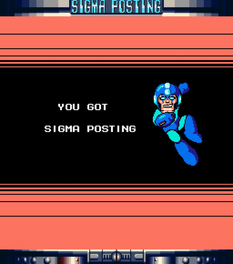 An edit of Sigma's head over Mega Man on a black background with orange borders on the top and bottom. Text in the center reads "You Got Sigma Posting"

Despite its flaws, Mega Man 3 is probably the most meaningful Mega Man game to me. 