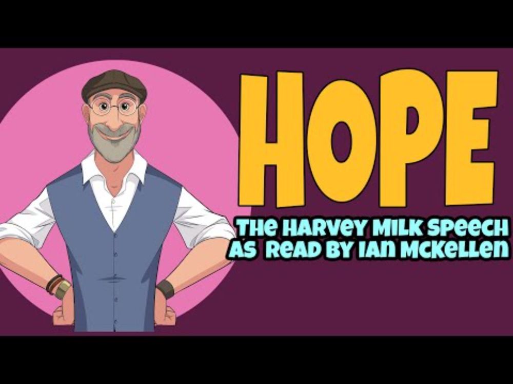 Hope: The Harvey Milk Speech as  Read by Ian McKellen