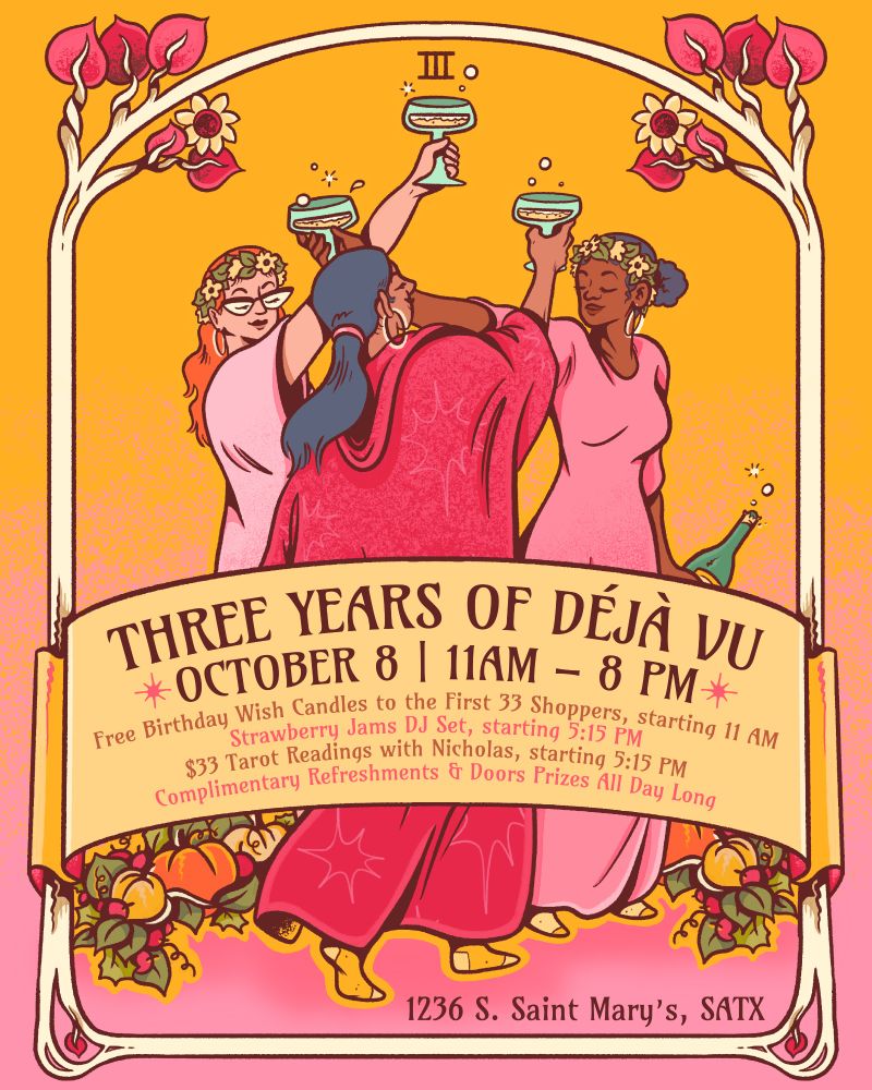Flyer for Déjà Vu Esoterica's third anniversary celebration by artist Shelby Criswell. Details: October 8th from 11 AM to 8 PM. Free Birthday Wish Candles to the first 33 shoppers starting at 11 AM. Strawberry Jams DJ set starting at 5:15 PM. $33 Tarot readings with Nicholas starting at 5:15 PM. Complimentary refreshments and door prizes all day long. 