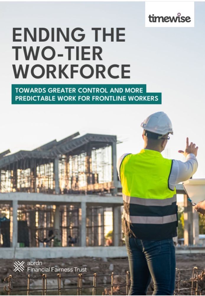 Front cover of Ending the two-tier workforce by Timewise and Abrdn Financial Fairness Trust.