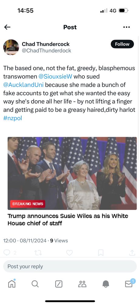 Screenshot of an X post by user Chad Thundercock. The post features a photo of Susie Wiles surrounded by people clapping with the headline Trump announces Susie Wiles as his White House chief of staff and Chad has written: The based one, not the fat, greedy, blasphemous transwomen @SiouxsieW who sued @ AucklandUni because she made a bunch of fake accounts to get what she wanted the easy way she’s done all her life - by not lifting a finger and getting paid to be a greasy haired, dirty harlot #nzpol