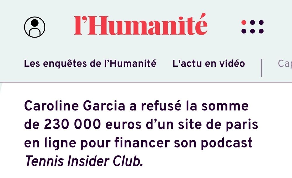 Caroline Garcia a refusé la somme de 230 000 euros d’un site de paris en ligne pour financer son podcast Tennis Insider Club.