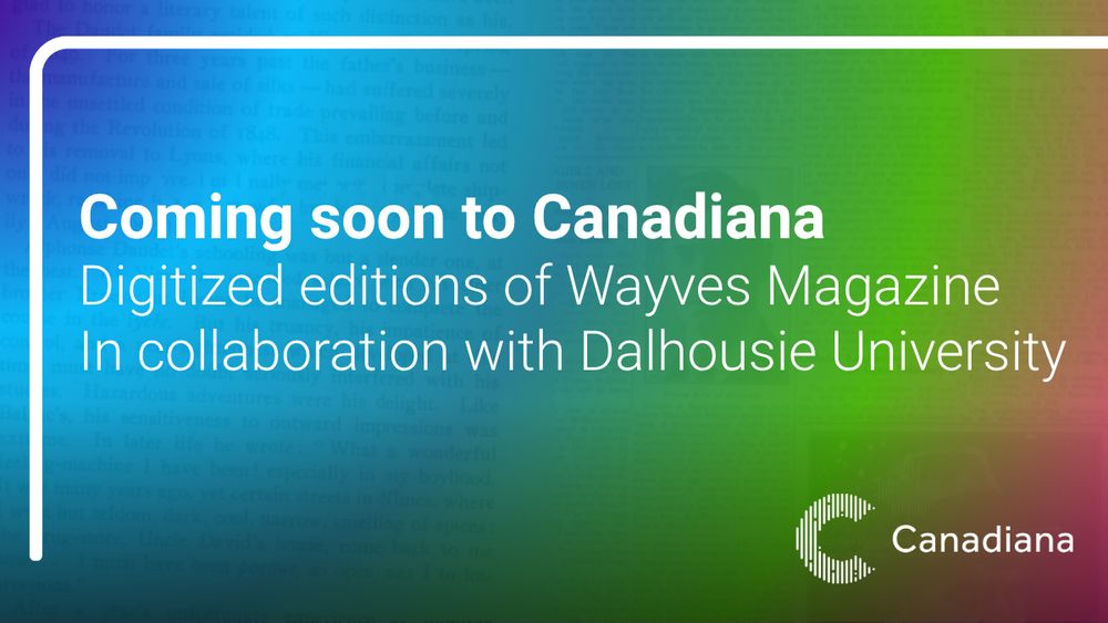Coming soon to Canadiana.
Digitized editiions of Wayves Magazine in collaboration with Dalhousie University.