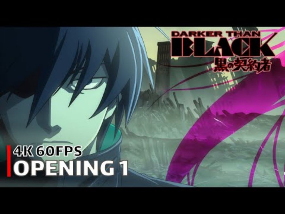 Darker than Black - Opening 1 [4K 60FPS | Creditless | CC]