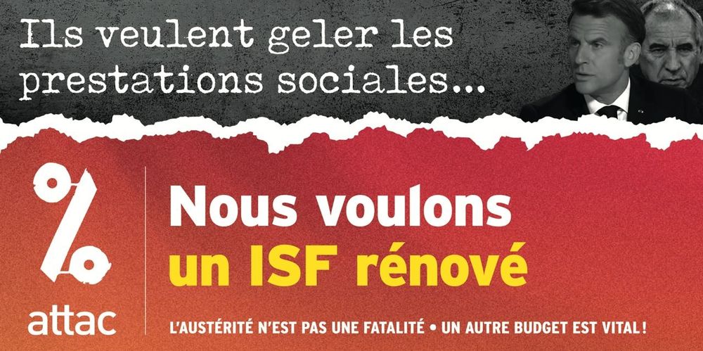 Visuel Attac : Ils veulent geler les prestations sociales... Nous voulons un ISF rénové 