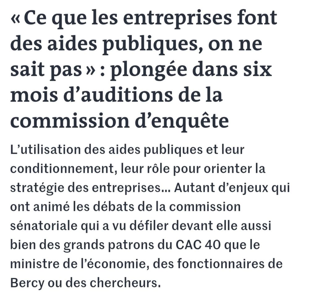 Article du Monde
"Ce que les entreprises font des aides publiques, on ne sait pas" : plongée dans six mois d'auditions de la commission d'enquête 