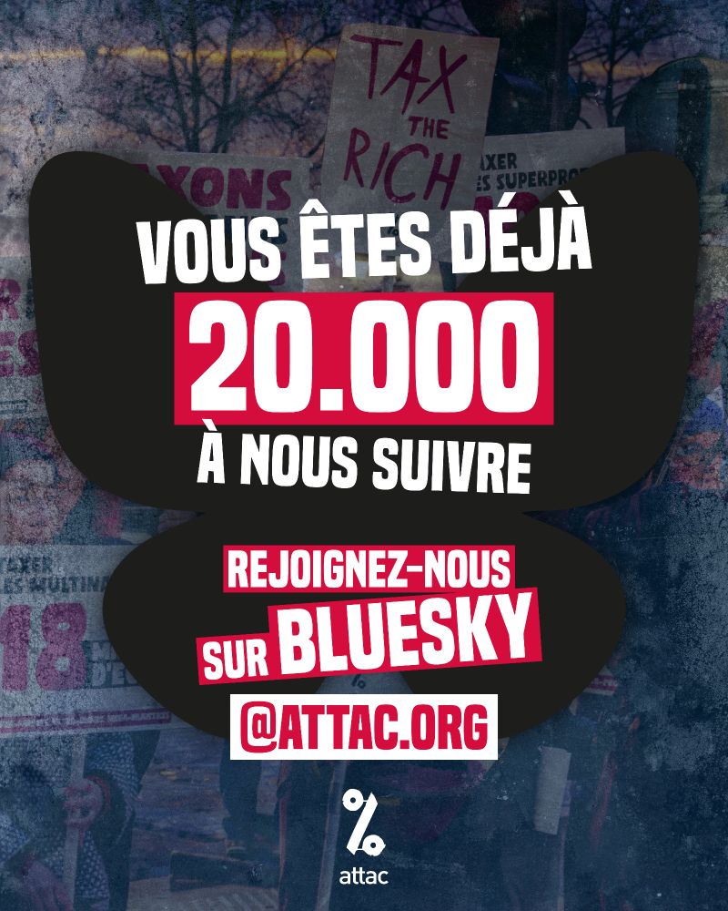 Vous êtes déjà 20 000 à nous suivre

Rejoignez-nous sur BlueSky 
@attac.org