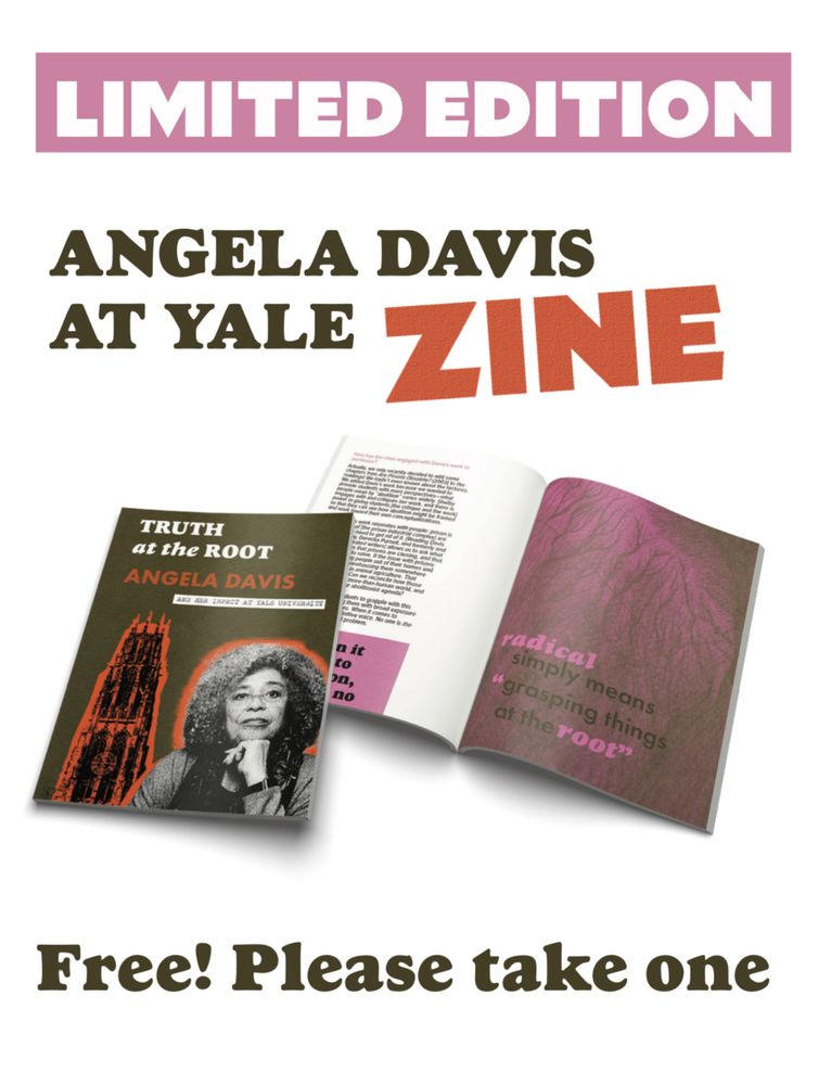 A graphic showing a mockup of the zine and the following text: 

LIMITED EDITION

ANGELA DAVIS
AT YALE
ZINE

Free! Please take one