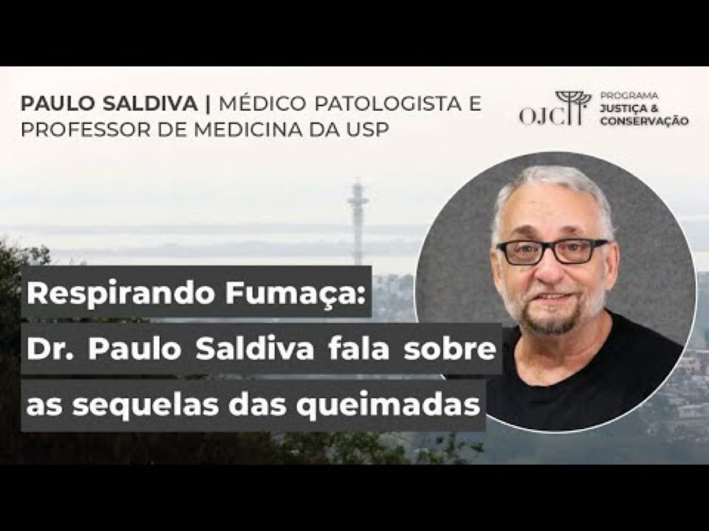 Respirando Fumaça: Dr. Paulo Saldiva fala sobre as sequelas das queimadas