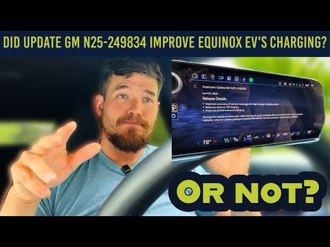 Does Important Update GM N25-249834 actually IMPROVE charging for the Chevrolet Equinox EV?