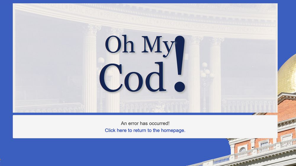 Massachusetts state government website error page. It says "Oh My Cod!" in big letters, and says "An error has occurred! Click here to return to the homepage." underneath it.