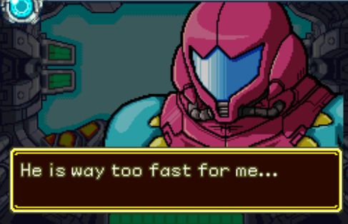 Samus Aran from the Metroid X Fusion romhack saying "He's way too fast for me."  Why do the worms in Sector 2 do over a whole E-Tank of damage but Crocomire only does 10, this hack is so messed up man, I genuinely don't understand what they were thinking with the damage values.  I'm just gonna play regular fusion again, man