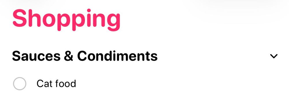 My shopping list in the Apple reminders app decided to sort cat food into the sauces and condiments section
