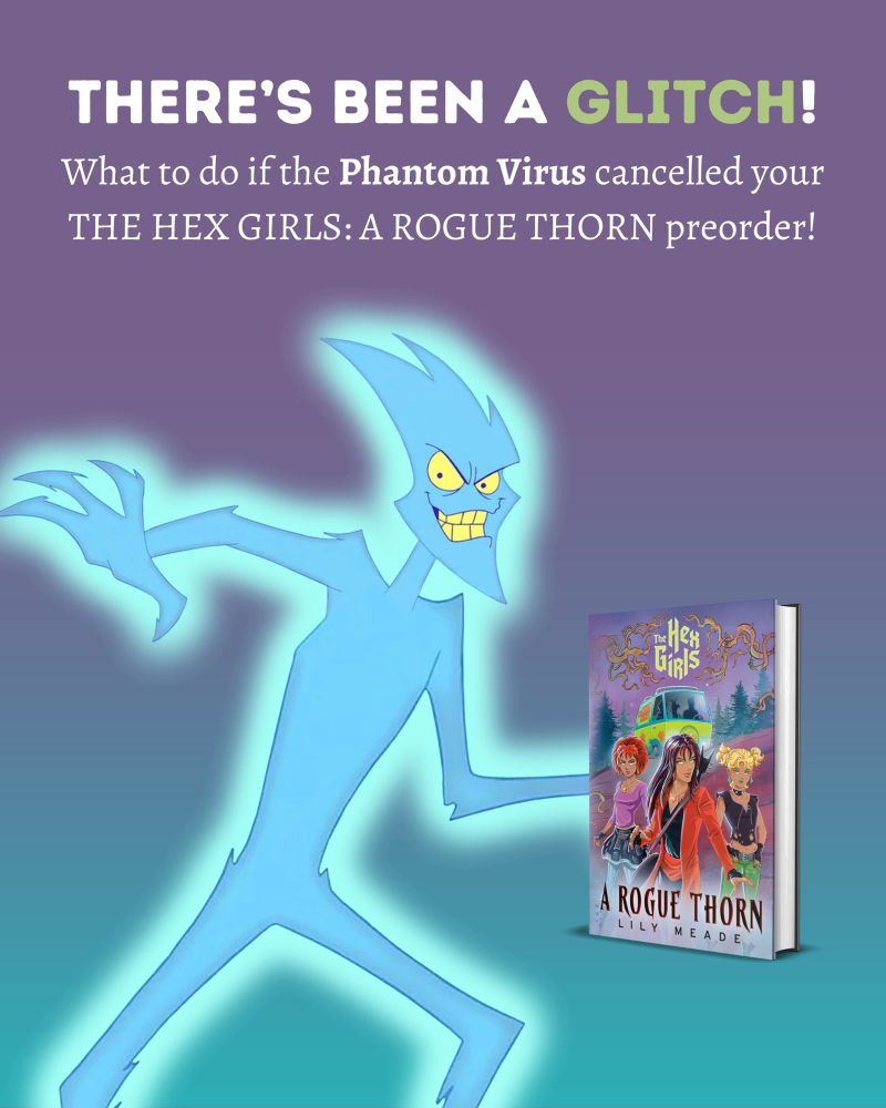 THERE’S BEEN A GLITCH!

What to do if your THE HEX GIRLS: A ROGUE THORN preorder has been cancelled!