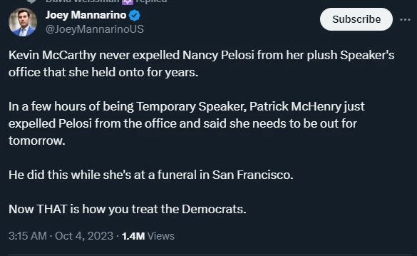 Tweet by Joey Mannarino praising temporary speaker of the House Patrick McNenry for expelling Nancy Pelosi from her office while she was at Diane Feinstein’s funeral in San Francisco. He writes: “now THAT is how you treat the Democrats”.