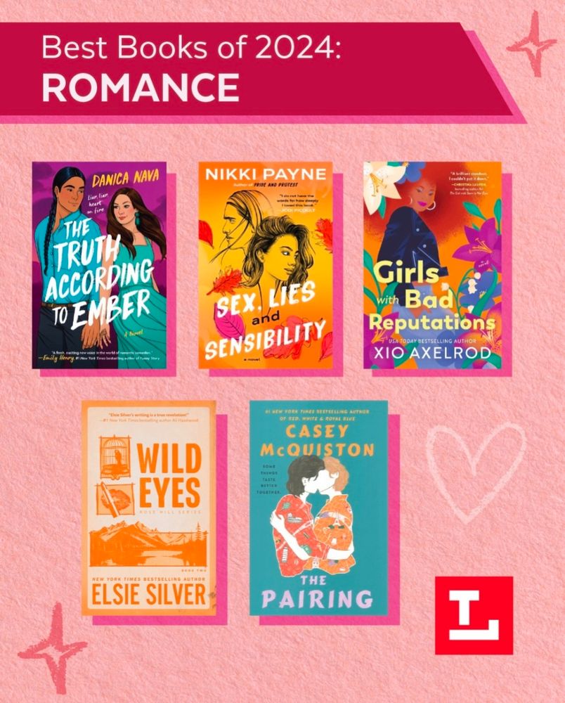 Best books of 2024: romance with book covers for The Truth According to Ember by Danica Nava, Sex, Lies, and Sensibility by Nikki Payne, Girls with Bad Reputations by Xio Axelrod, Wild Eyes by Elsie Silver, and The Pairing by Casey McQuiston 