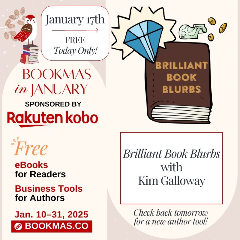 January 17th Free today only Bookmark in January sponsored by Rakuten Kobo Bookmas.co Book cover Brilliant Book Blurbs with Kim Galloway Free ebooks for readers Business Tools for Authors 