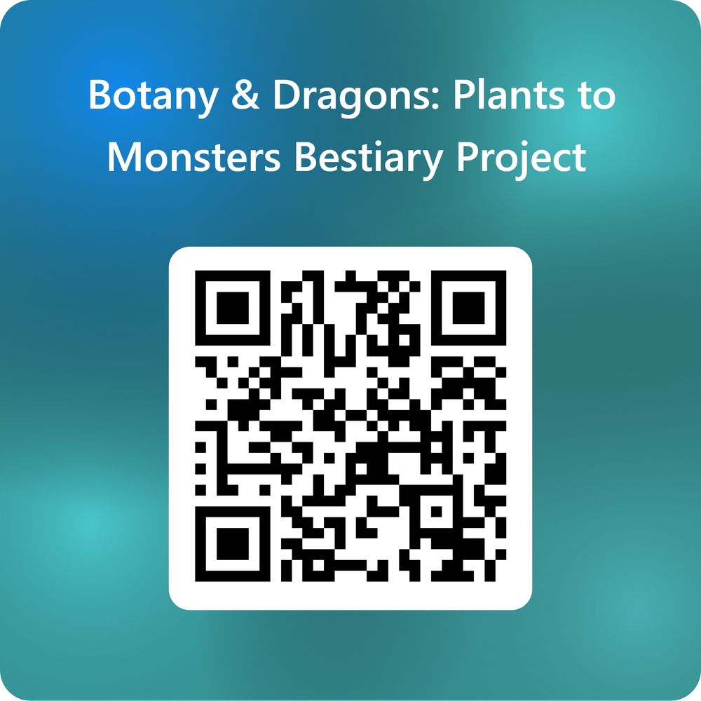 A QR code on a bluish-green gradient background that directs you to a survey for the Botany & Dragons: Plants to Monsters Bestiary Project. The link is also in the original post.