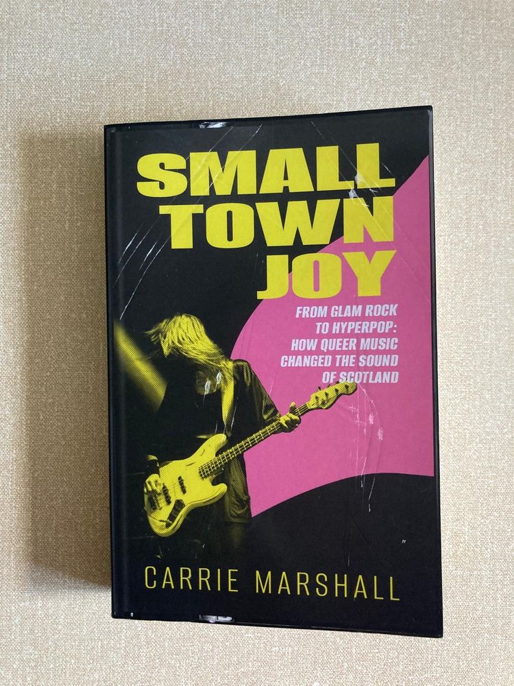 Cover of Small Town Joy - From Glam Rock to Hyperpop: How Queer Music Changed the Sound of Scotland