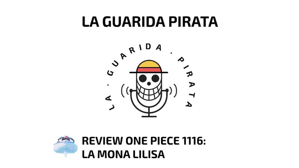 Ep.77 | Review One Piece 1116: La mona Lilisa