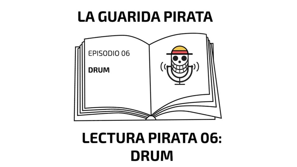 Ep.68 | Lectura Pirata 6: Drum