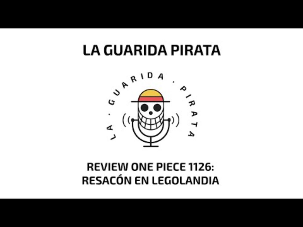 Ep.89 | Review One Piece 1126: Resacón en Legolandia