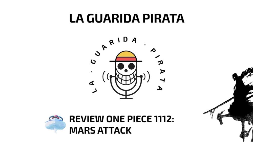 Ep. 71 | Review One Piece 1112: Mars Attack