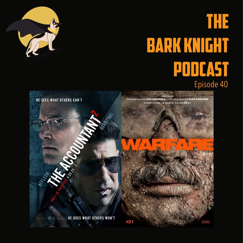 The Bark Knight Podcast: The Accountant 2 & Warfare